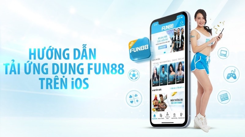 Tải app Fun88 - Ứng dụng nhà cái hàng đầu hiện nay Hướng dẫn tân thủ cách tải app trên hệ điều hành IOS