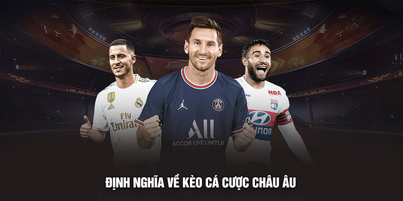 Kèo Châu Âu - Hướng Dẫn Cách Đặt Cược Chuẩn Xác Cho Tân Thủ keo chau au chi co 3 cua cuoc cung luat choi don gian